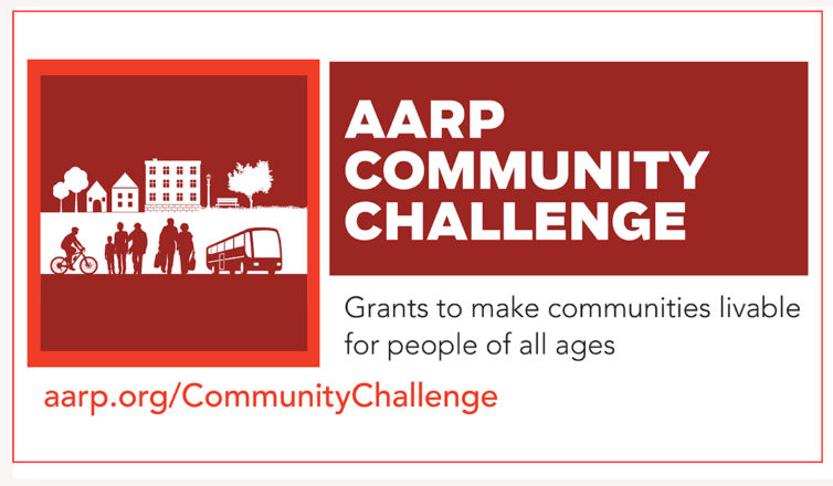 AARP Community Challenge - Grants ot make communities availalbe for people of all ages. aarp.org/CommunityChellenge